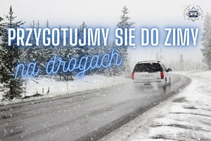 Zdjęcie przedstawia napis &quot;Przygotujmy się do zimy na drogach&quot;.