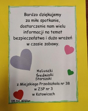 Zdjęcie przedstawia napis &amp;quot;Bardzo dziękujemy za miłe spotkanie, dostarczenie nam wielu informacji na temat bezpieczeństwa i dużo wrażeń w czasie zabawy.

Maluszki Średniaki Starszaki

z Miejskiego Przedszkola nr 38

w ZSP nr 3 w Katowicach

25.01. 2024&amp;quot;