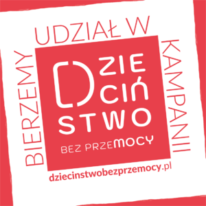 Ogólnopolska kampania &quot;Dzieciństwo bez Przemocy&quot;