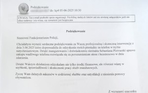 Zdjęcie przedstawia treść podziękowania: &amp;amp;quot;Szanowni Funkcjonariusze Policji, 
Chciałabym wyrazić serdeczne podziękowania za Waszą profesjonalną i skuteczną interwencję z dnia 3.06.2025 która doprowadziła do odzyskania moich pieniędzy za telefon w trybie natychmiastowym. Dzięki zaangażowaniu i doświadczeniu sierżanta Sebastiana Pietruszki sprawa zakupu wadliwego telefonu rozwiązała się za porozumieniem stron i bezstresowo w dniu zdarzenia. Dzięki Waszym działaniom odzyskałam nie tylko środku finansowe, ale również wiarę w szybkość, sprawiedliwość i skuteczność pracy służb mundurowych. 
Życzę Wam dalszych sukcesów w codziennej służbie oraz satysfakcji z niesienia pomocy obywatelom. 
Z wyrazami szacunku.&amp;amp;quot;
