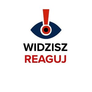 Zdjęcie przedstawia napis &quot;Widzisz - Reaguj!&quot;
